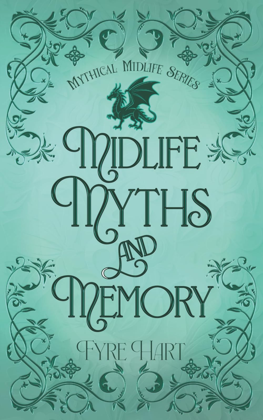 Midlife, Myths and Memory (Mythical Midlife)