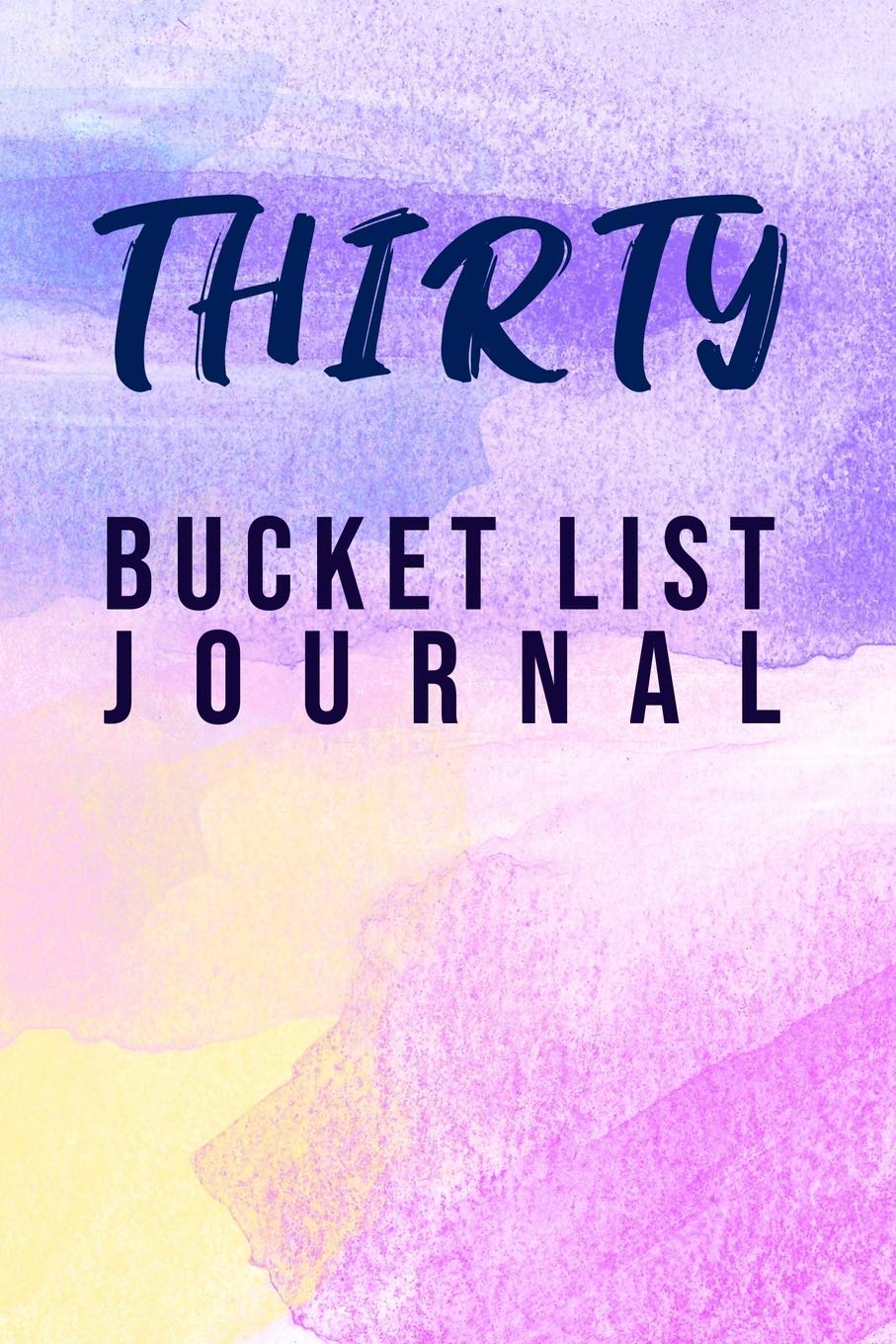 Thirty Bucket List Journal: 100 Bucket List Guided Journal Gift For 30th Birthday For Women Turning 30 Years Old 6x9"
