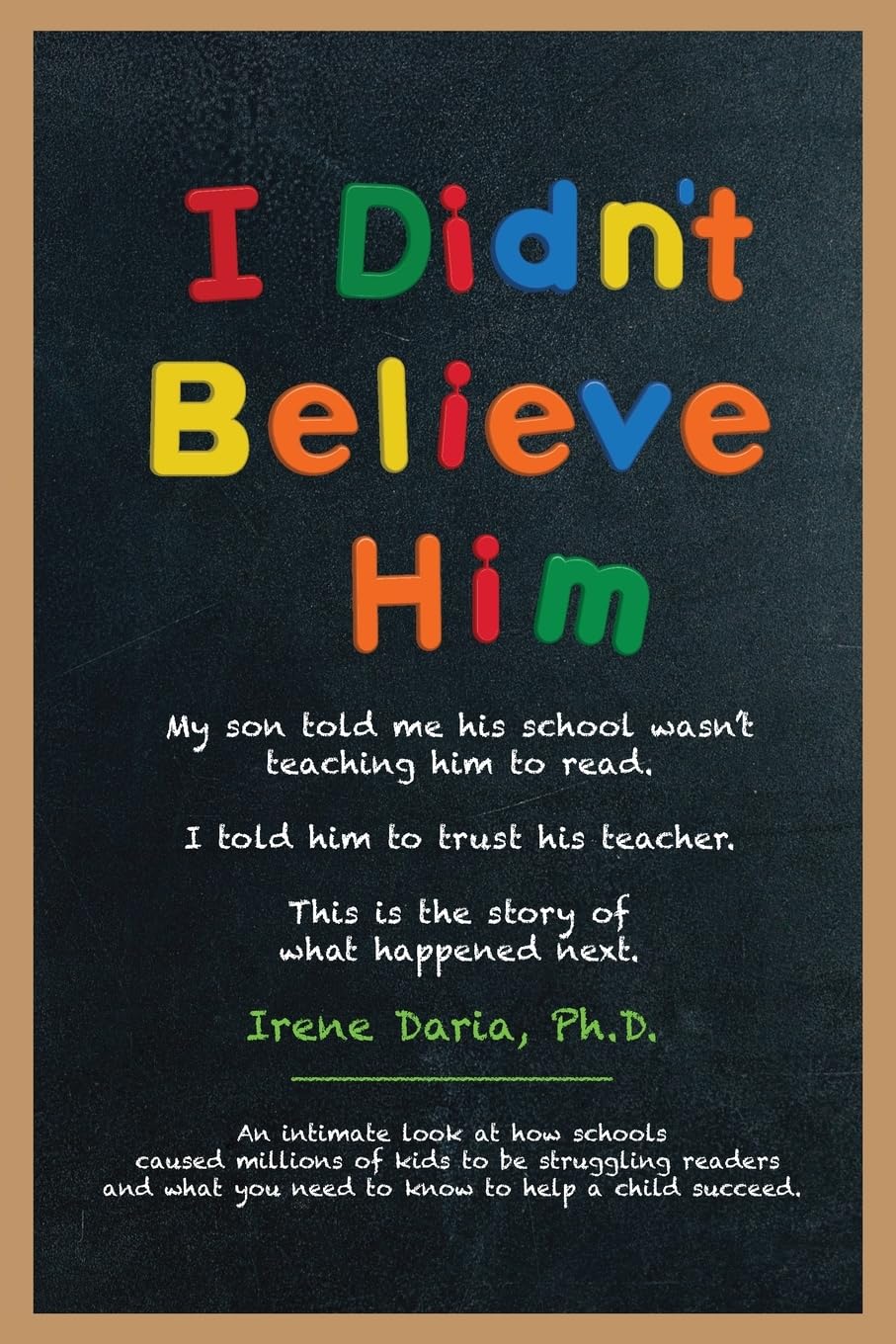 I Didn't Believe Him: My son told me his school wasn't teaching him to read. I told him to trust his teacher. This is the story of what happened next.