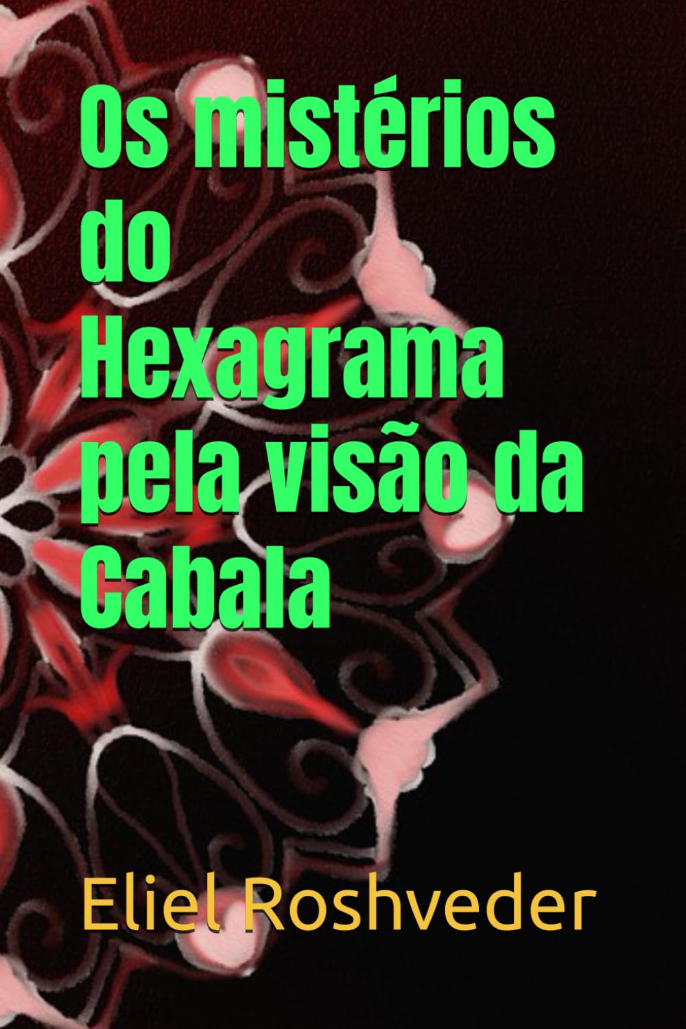 Os mistérios do Hexagrama pela visão da Cabala (Cabala e esoterismo)