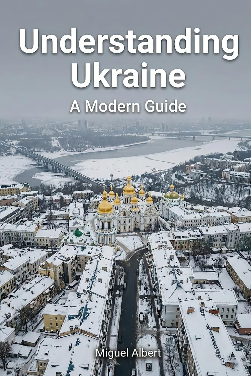 Understanding Ukraine: A Modern Guide