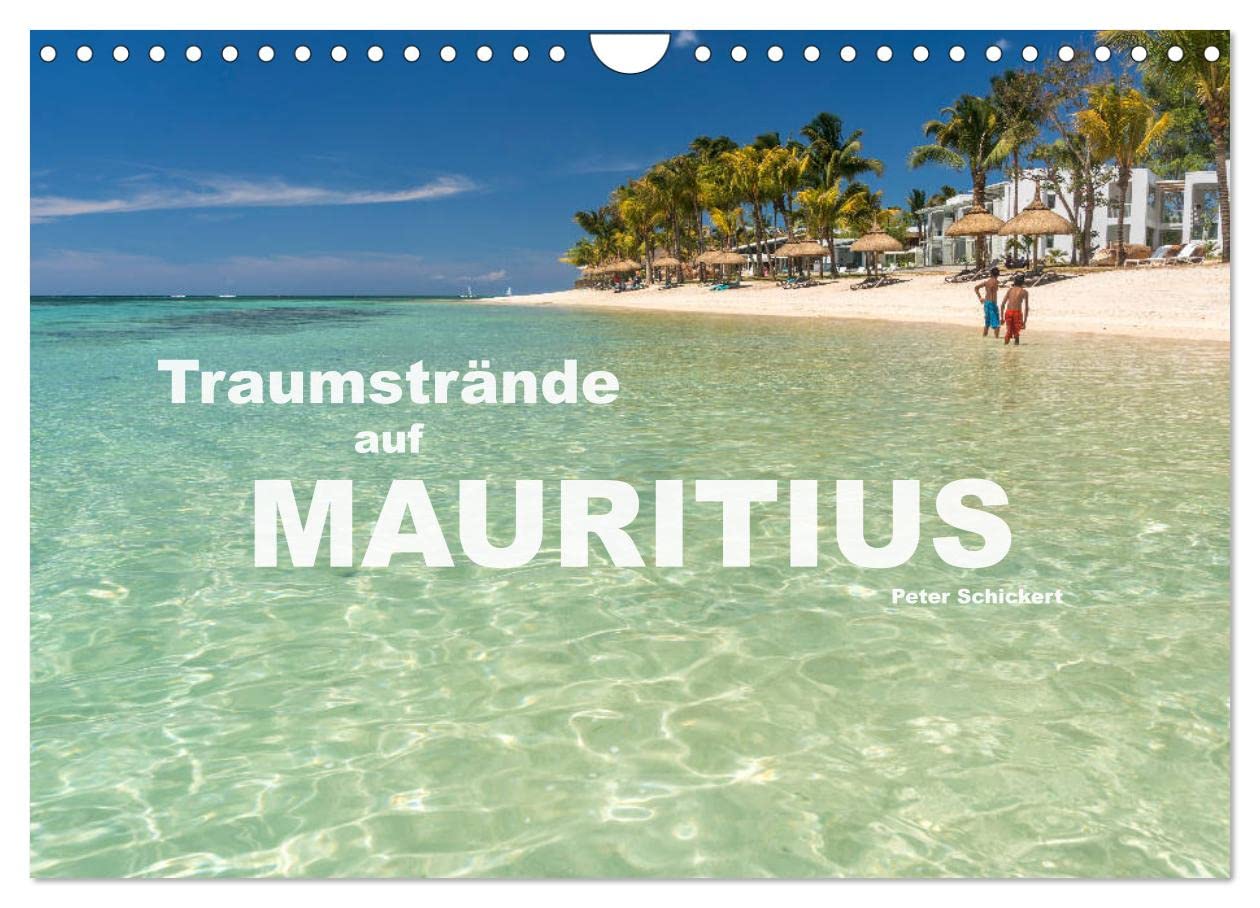 Traumstrände auf Mauritius (Wandkalender 2026 DIN A4 quer), CALVENDO Monatskalender: 12 Traumstrände im Inselparadies Mauritius (CALVENDO Orte)