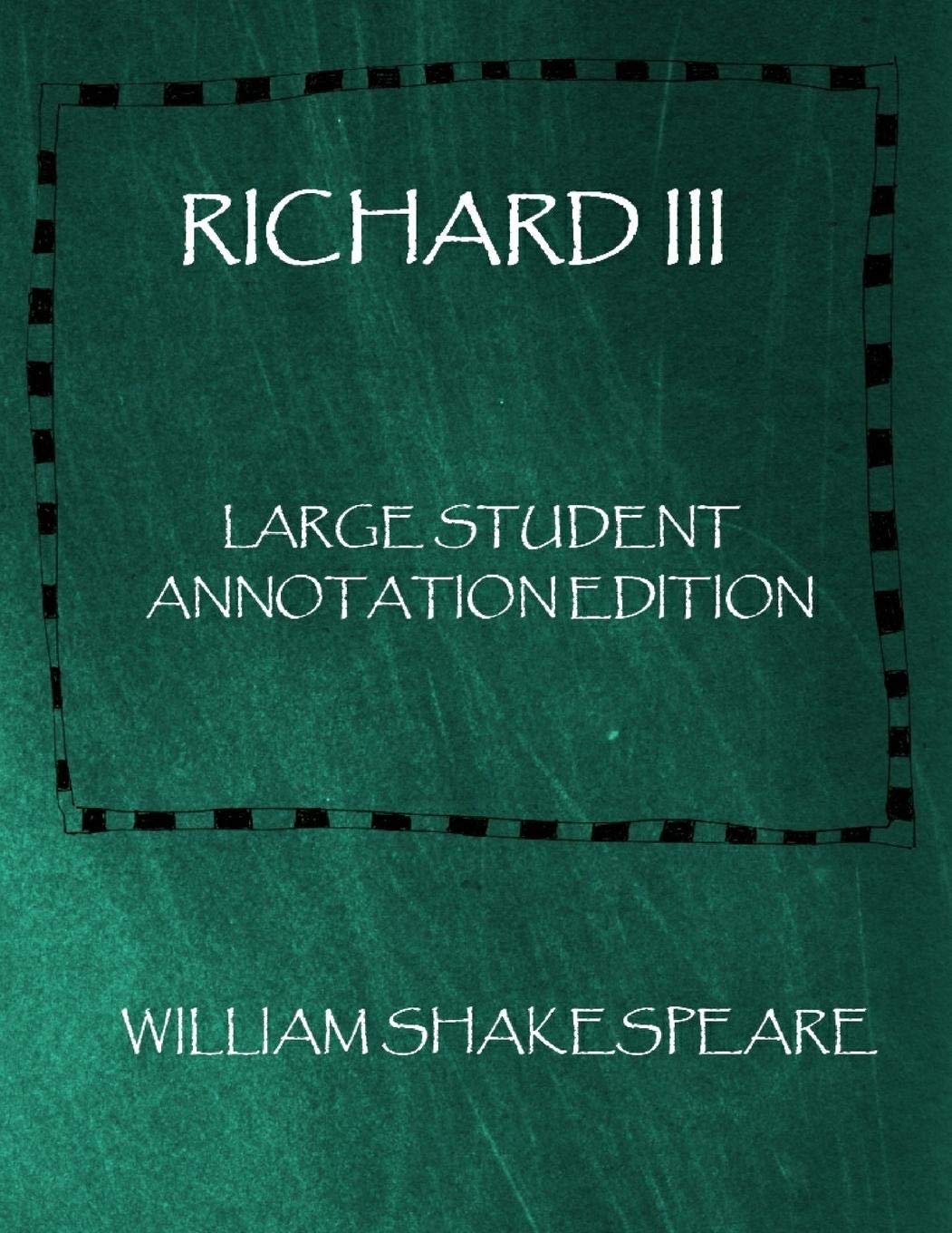 Richard III: Large Student Annotation Edition: Formatted with wide spacing and wide margins for your own annotations (Write on Shakespeare)