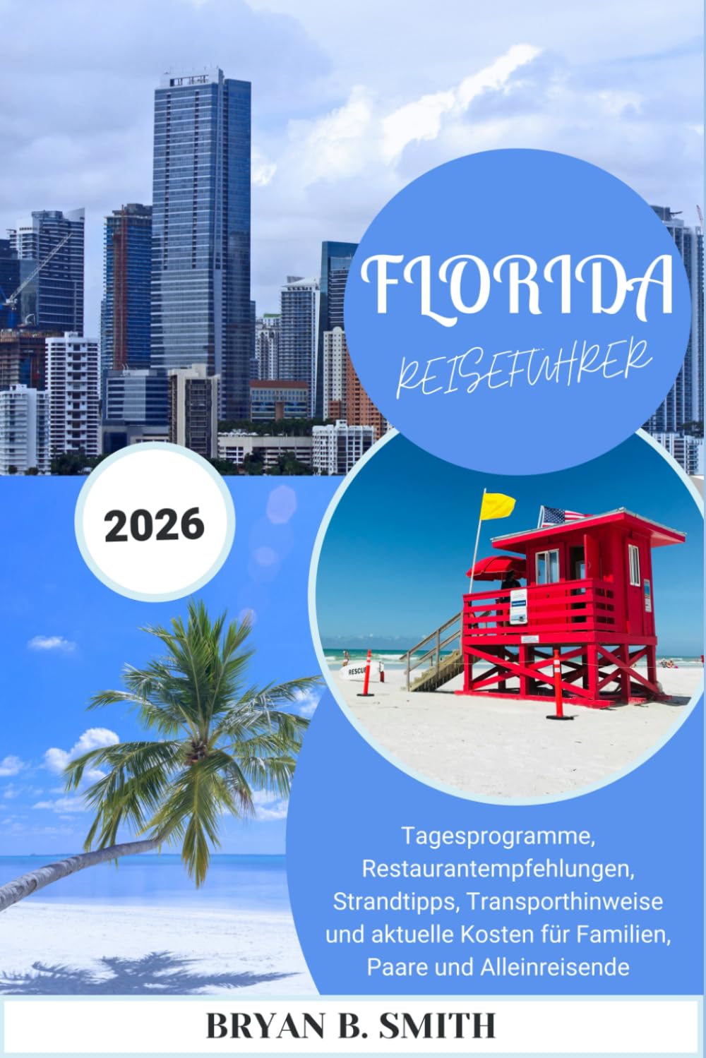 FLORIDA REISEFÜHRER 2026: Tagesprogramme, Restaurantempfehlungen, Strandtipps, Transporthinweise und aktuelle Kosten für Familien, Paare und Alleinreisende