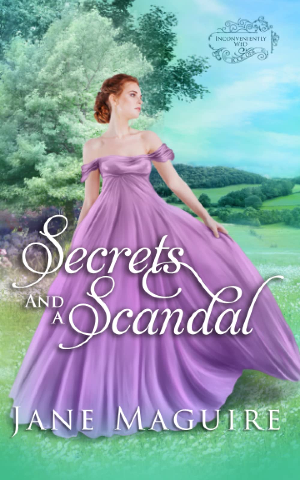 Secrets and a Scandal: 1 (Inconveniently Wed)