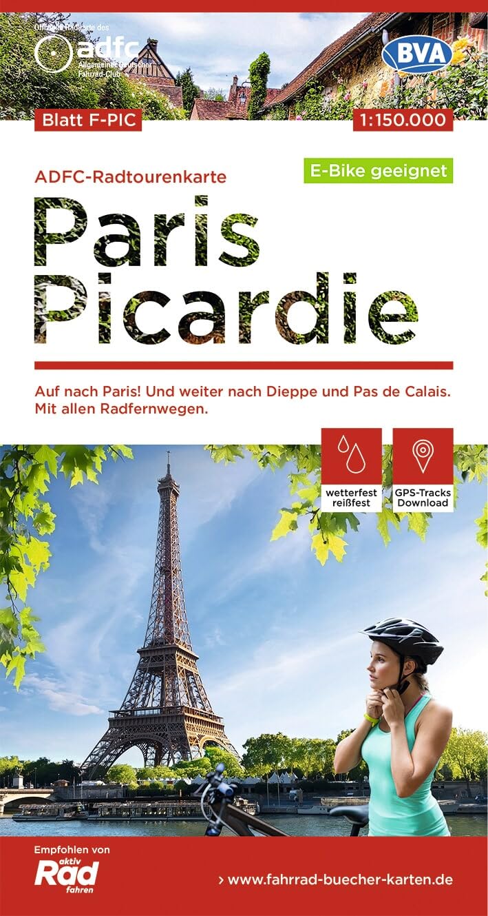 Paris - Picardie cycling map (F-PIC): Auf nach Paris! Und weiter nach Dieppe und Pas de Calais. Mit allen Radfernwegen. (Radtourenkarte)