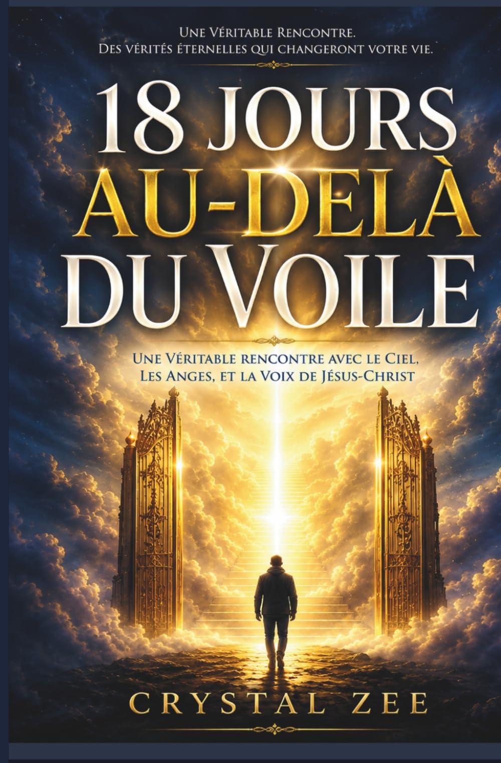 18 JOURS AU-DELÀ DU VOILE: Une véritable rencontre avec le ciel, les anges et la voix de Jésus-Christ