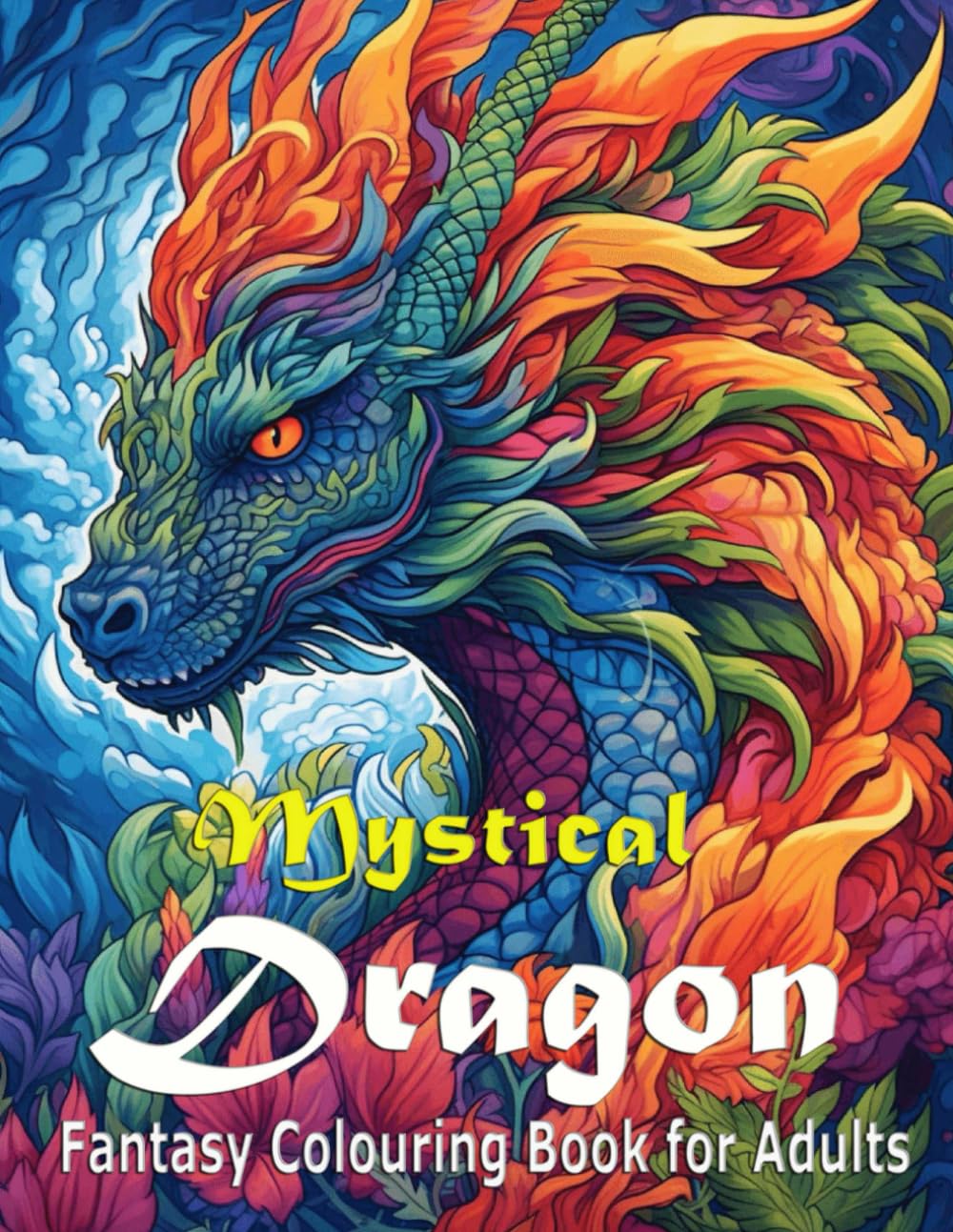 Mystical Dragons: Adult and Teenager Colouring Book