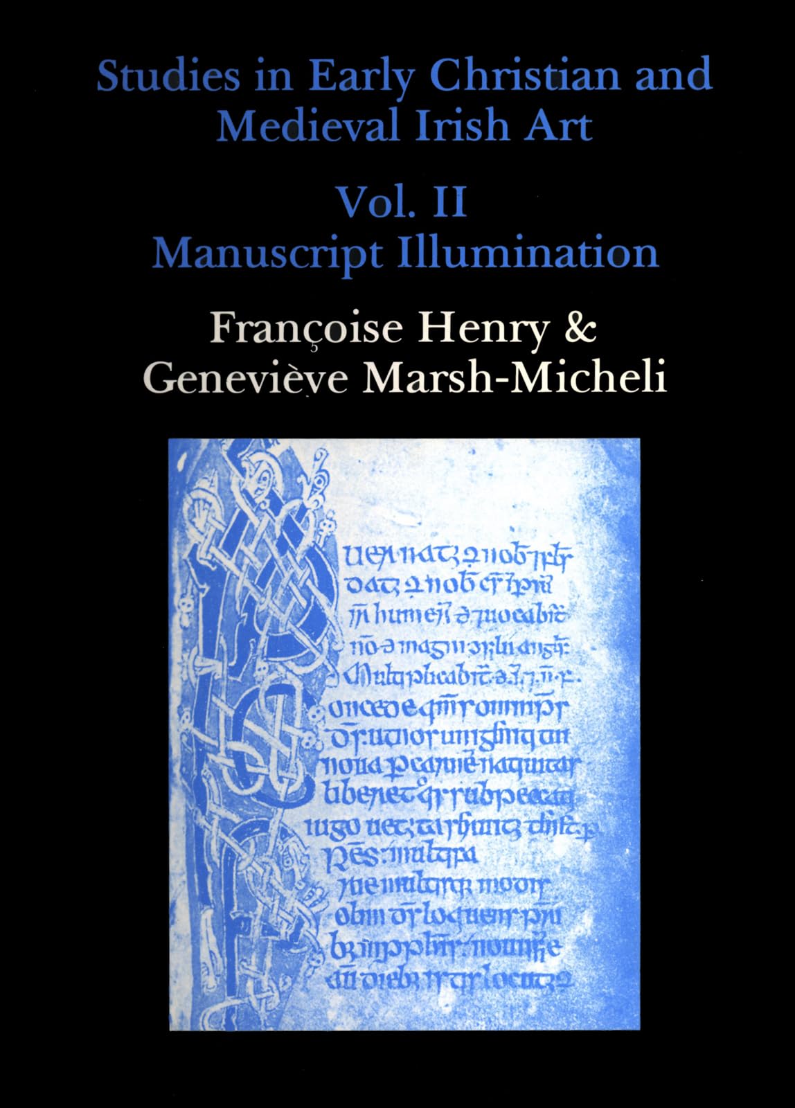 Studies in Early Christian and Medieval Irish Art, Volume II : Manuscript Illumination