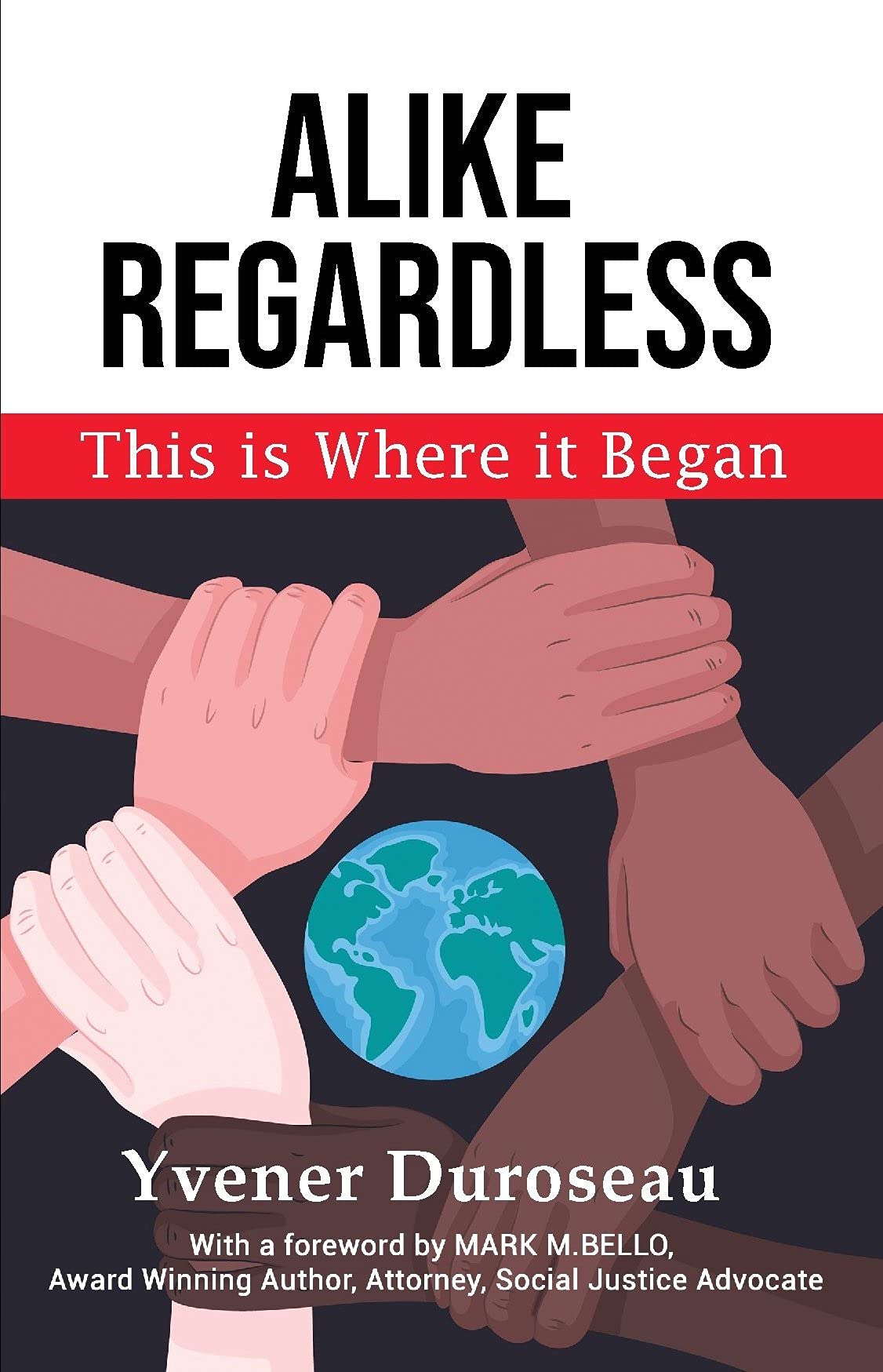 Alike Regardless: This is Where it Began by Yvener Duroseau