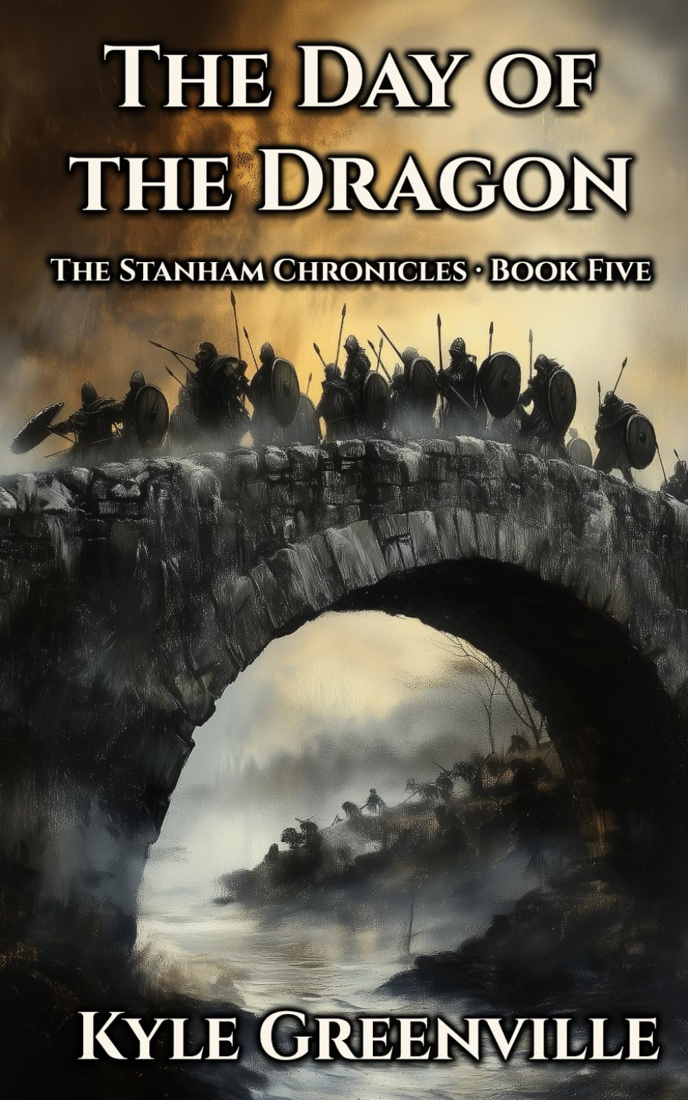 The Day of the Dragon: The Stanham Chronicles, Book 5: An Illustrated Epic Adventure Series for Ages 8–12