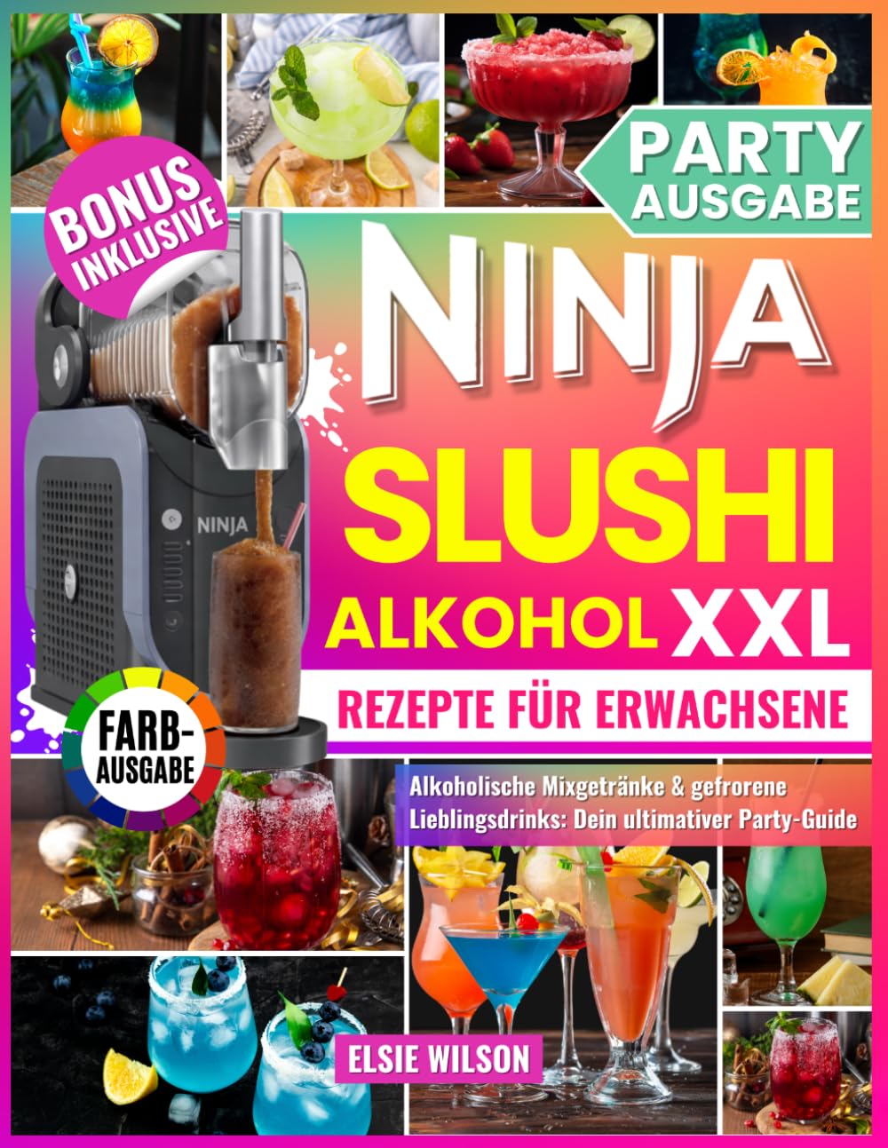 Ninja Slushi Alkohol XXL Rezepte für Erwachsene: Beschwipste Mischungen & Gefrorene Favoriten für Erwachsene