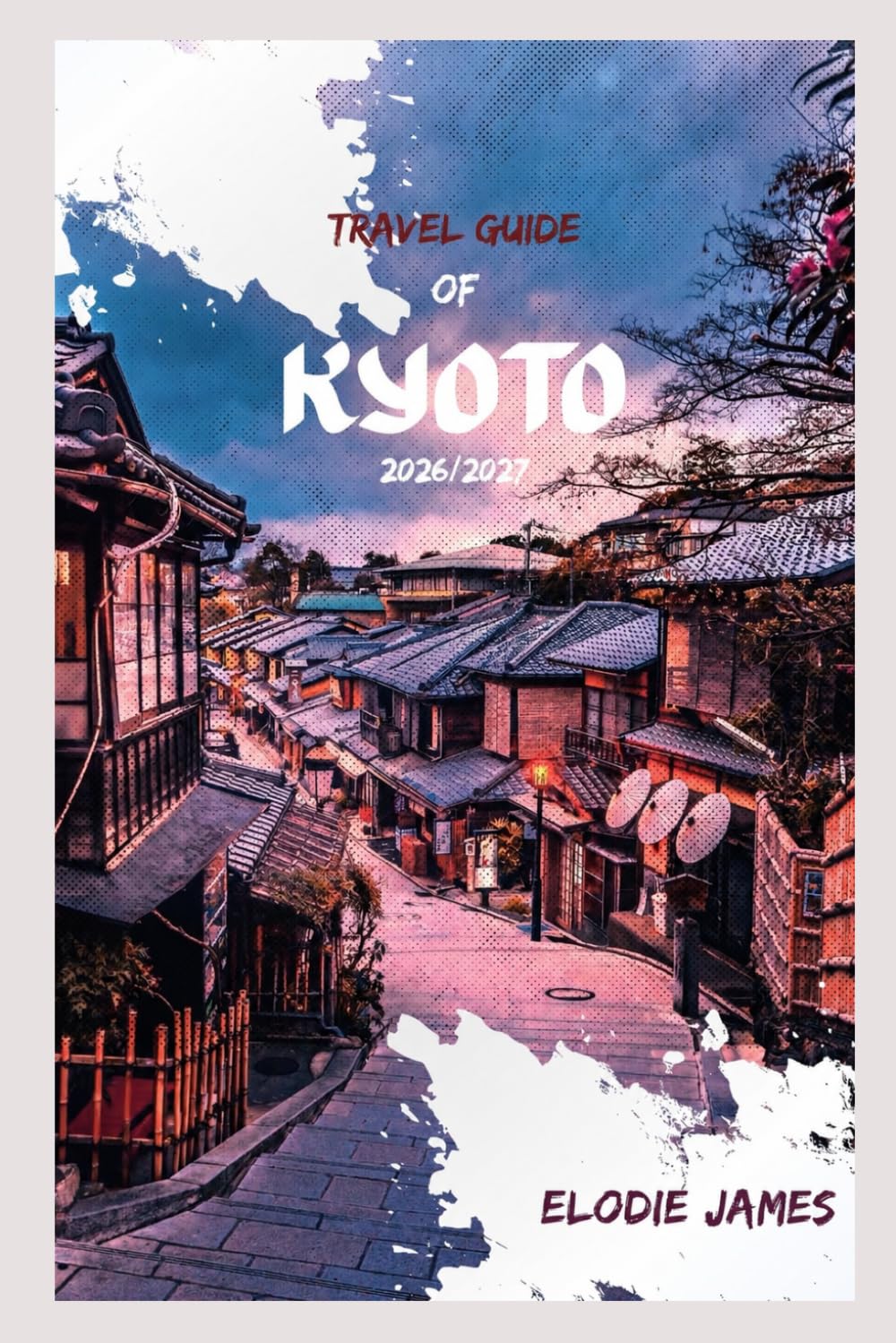 Kyoto Travel Guide 2026/2027: A Journey Through Japan’s Timeless Traditions, Hidden Gardens, and Living.