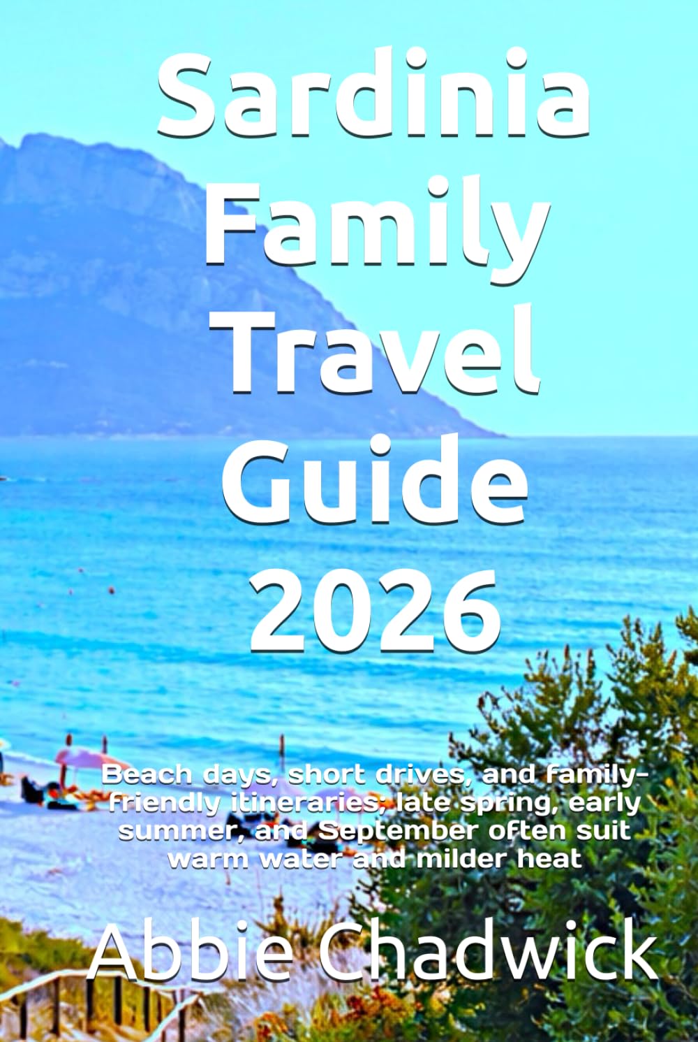 Sardinia Family Travel Guide 2026: Beach days, short drives, and family-friendly itineraries; late spring, early summer, and September often suit warm water and milder heat