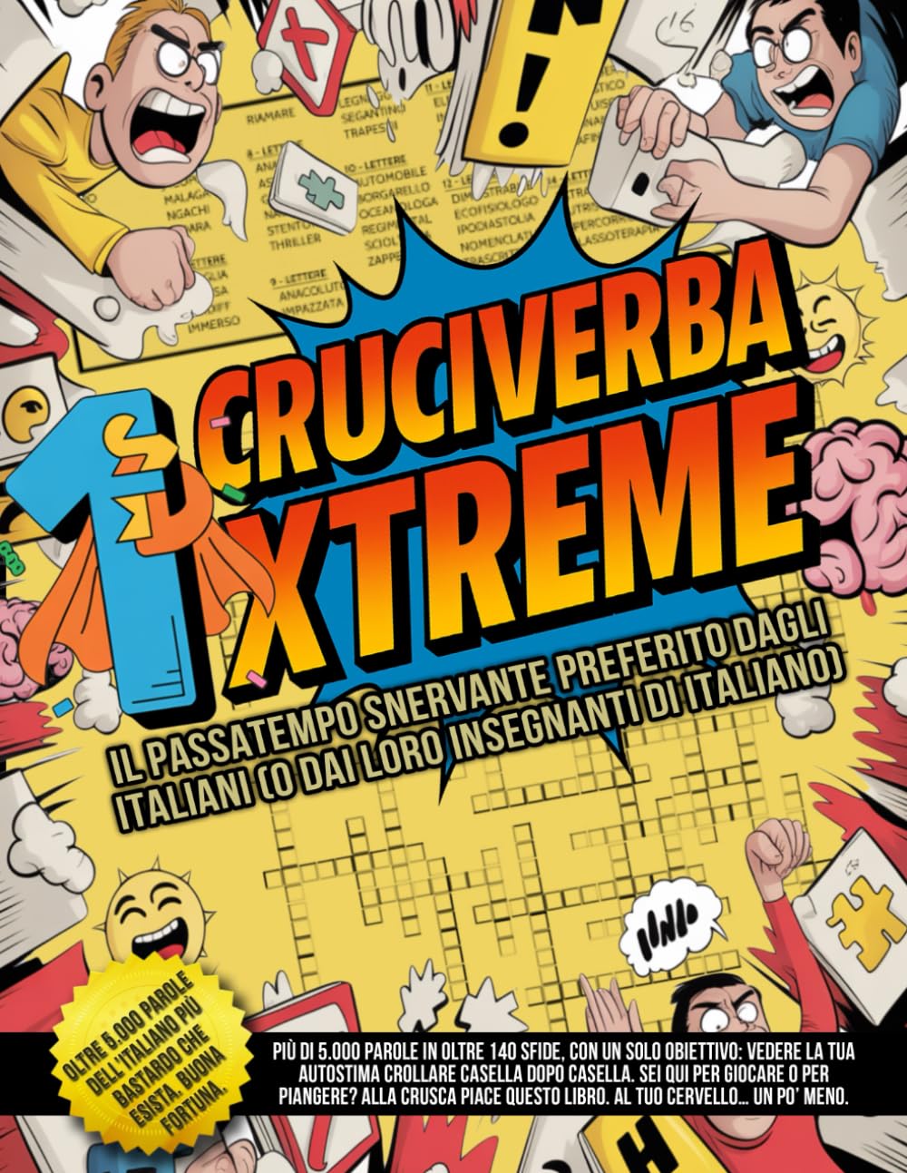 Cruciverba Xtreme – Il passatempo snervante preferito dagli italiani (o dai loro insegnanti di italiano): Oltre 5.000 parole in più di 140 sfide. Se ... uno psicologo (o l’Accademia della Crusca).
