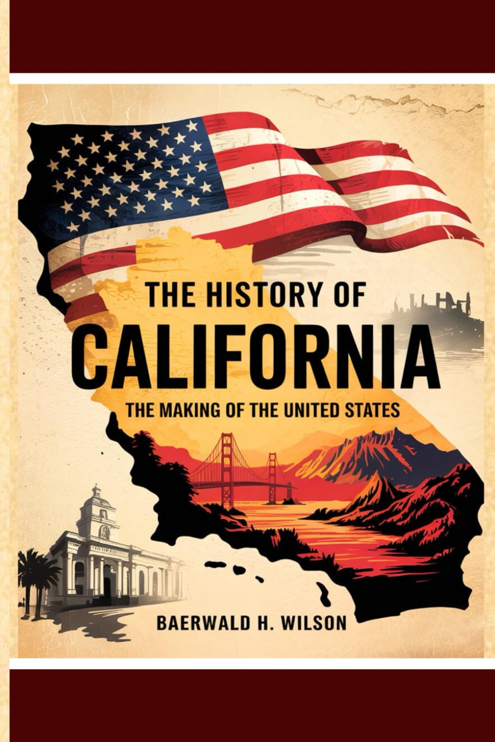 The History of California: The Making of the United States