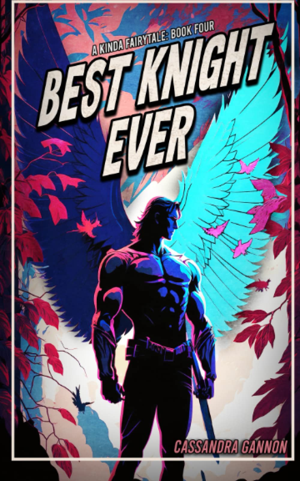 Best Knight Ever: 4 (A Kinda Fairytale)