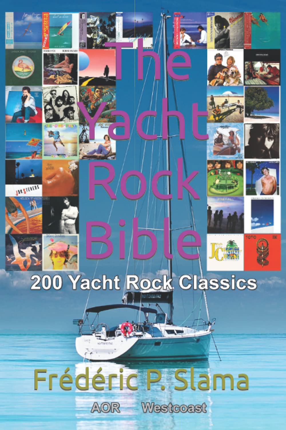 The Yacht Rock Bible      Paperback – October 4, 2021