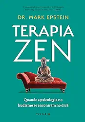 Terapia zen: Quando a psicologia e o budismo se encontram no divã