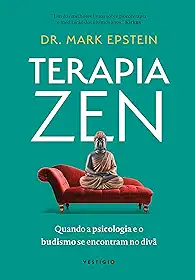 Terapia zen: Quando a psicologia e o budismo se encontram no divã