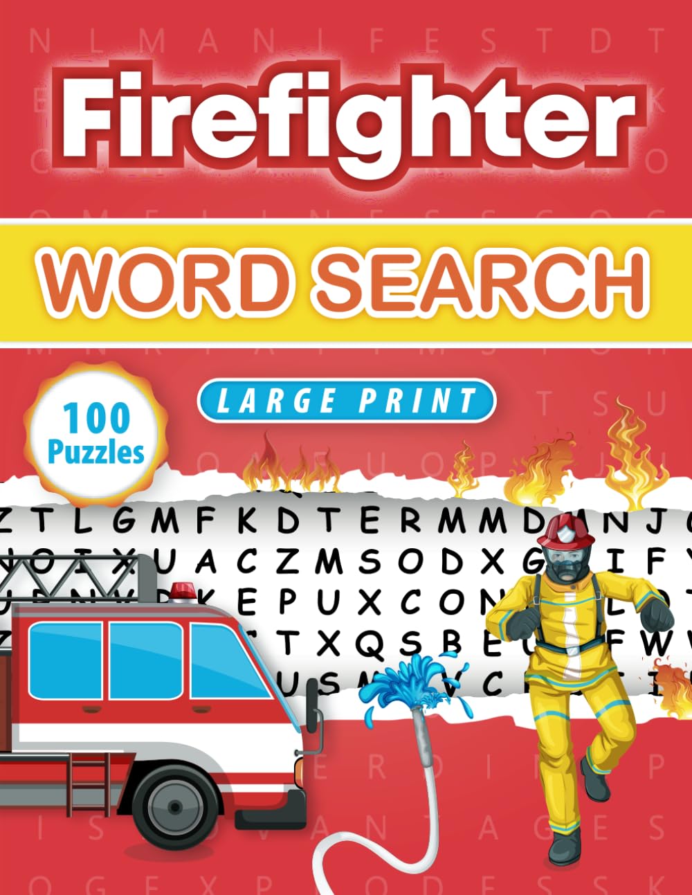 Firefighter Word Search Book - 100 Puzzles - Large Print - Fireman, Fire Department & Fire Related Terms - Great Gifts For Firefighter
