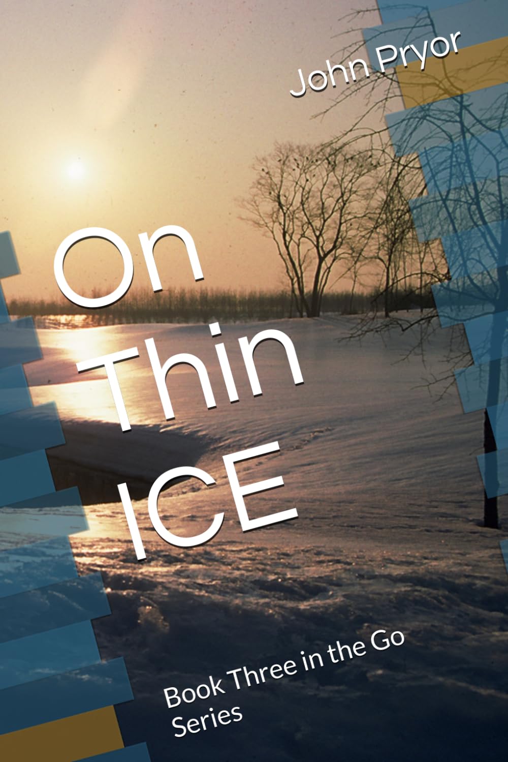 On Thin Ice: Book Three in the Go Series (GO! The Action and Adventures of Tony and his GO team)