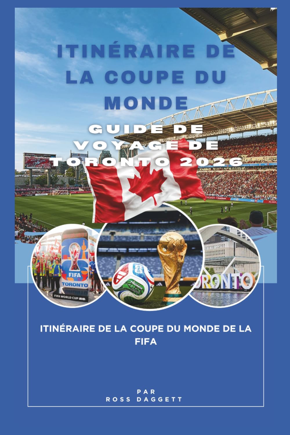 Itinéraire Coupe du Monde : Guide de Voyage de Toronto 2026: Itinéraire de la Coupe du Monde de la FIFA