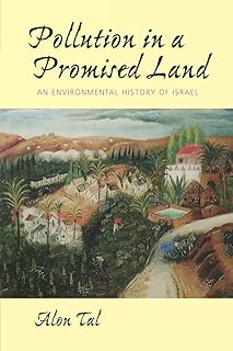 Pollution in a Promised Land: An Environmental History of Israel