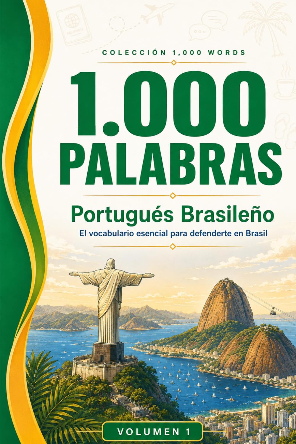 1000 Palabras de Portugués Brasileño para Viajar: El vocabulario esencial para defenderte en Brasil — Pronunciación, frases y falsos amigos