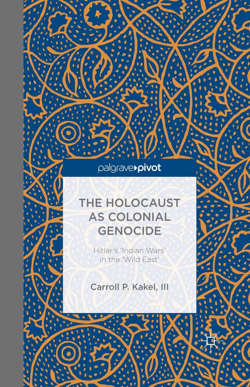 Buy The Holocaust as Colonial Genocide: Hitler's 'Indian Wars' in the 'Wild East' — BookShops.in