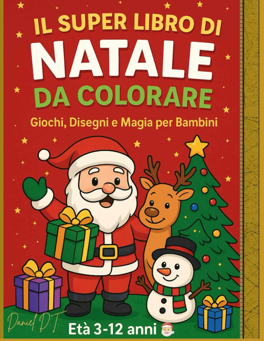 IL SUPER LIBRO DI NATALE DA COLORARE E GIOCARE: Libro di Natale per bambini | 120 Pagine | Da Colorare + Labirinti + Trova le Differenze + Attività | Età 3-12