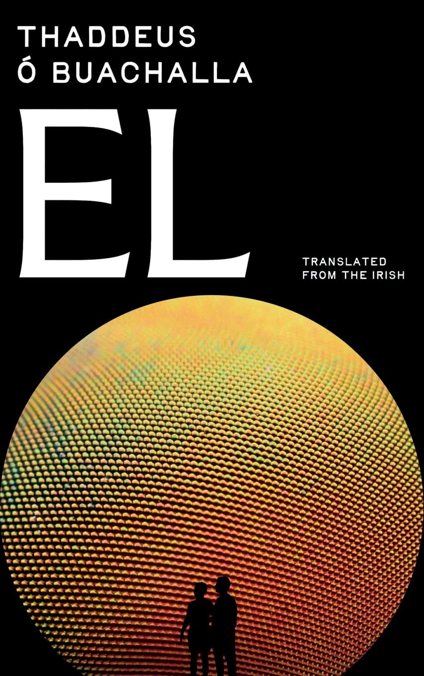 EL Epic Speculative Fiction from Irish Book Awards winner - translated from the Irish