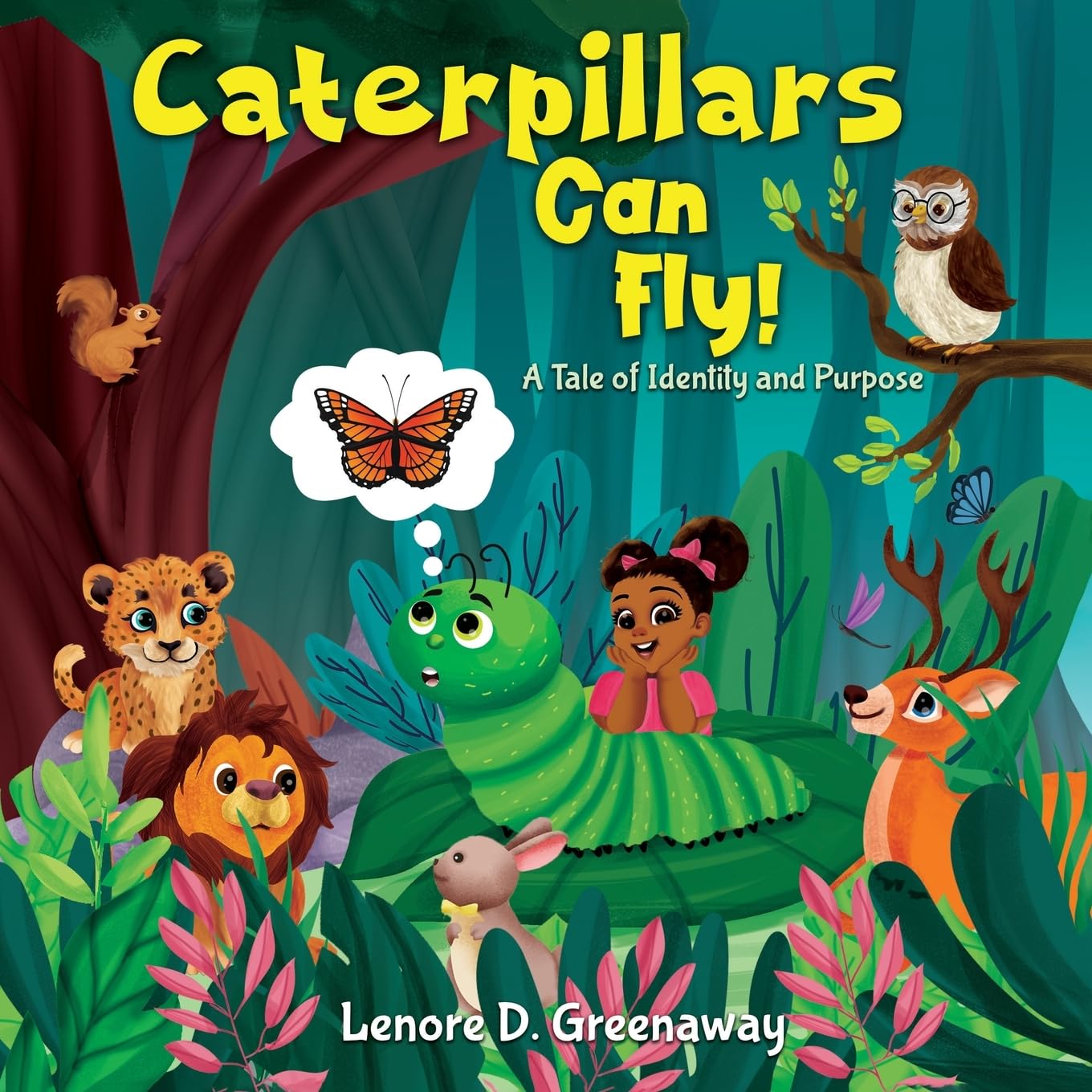 Caterpillars Can Fly!: A Tale of Identity and Purpose