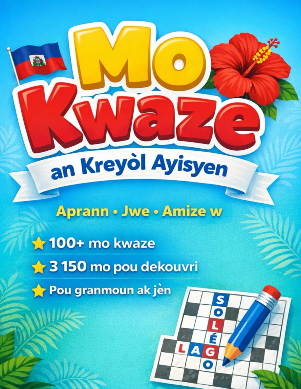 Mo Kwaze an Kreyòl Ayisyen Vol. 1: Haitian Creole Word Search Puzzle | Mots croisés en créole haïtien