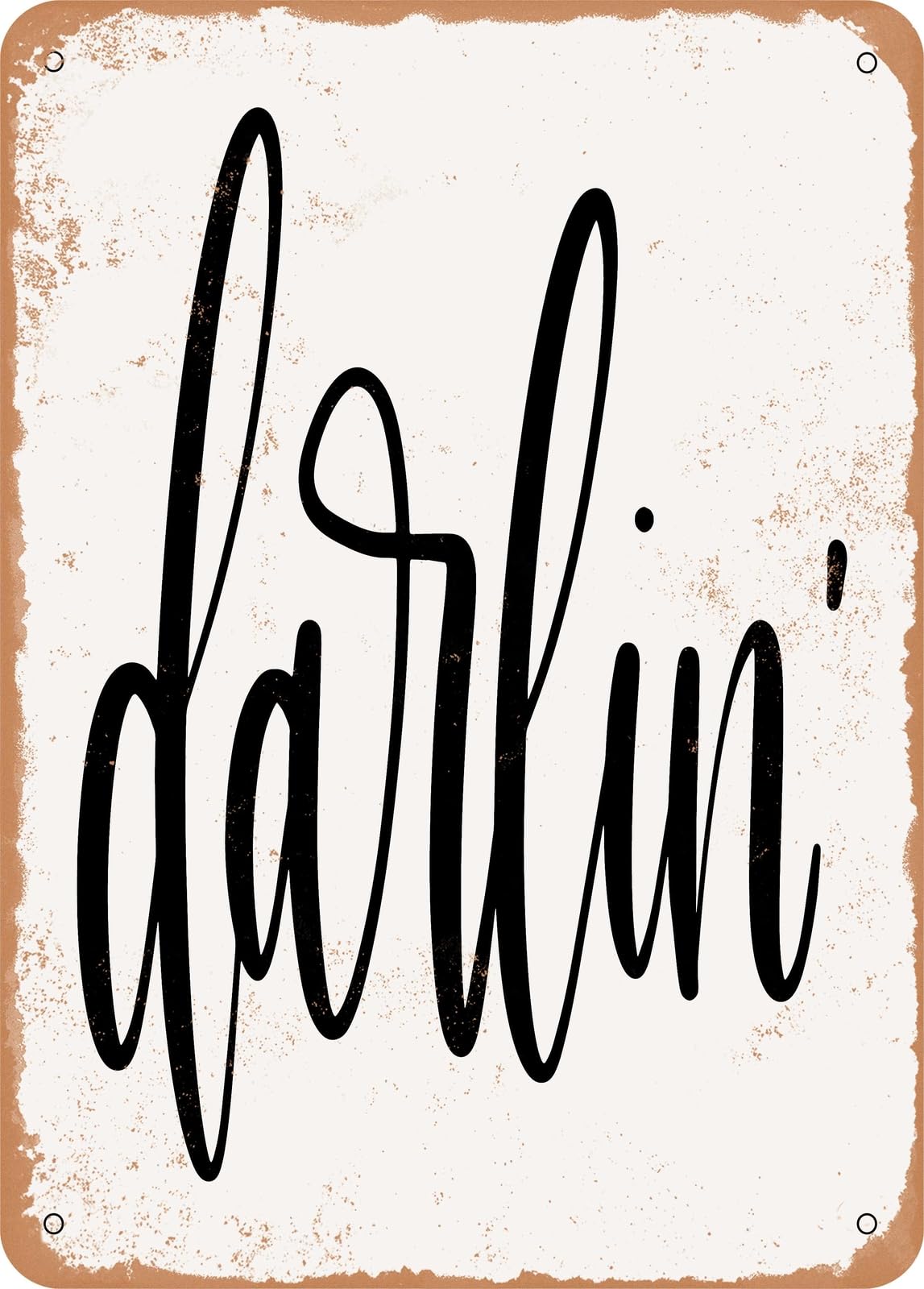 Metal Sign - Darlin - Vintage Rusty Look home decor