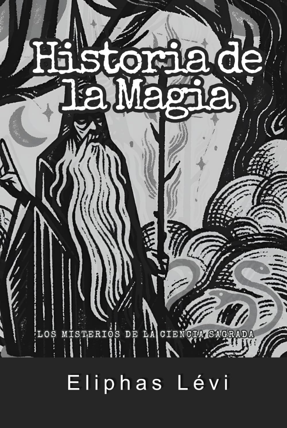 Historia de la Magia: Los misterios de la Ciencia Sagrada