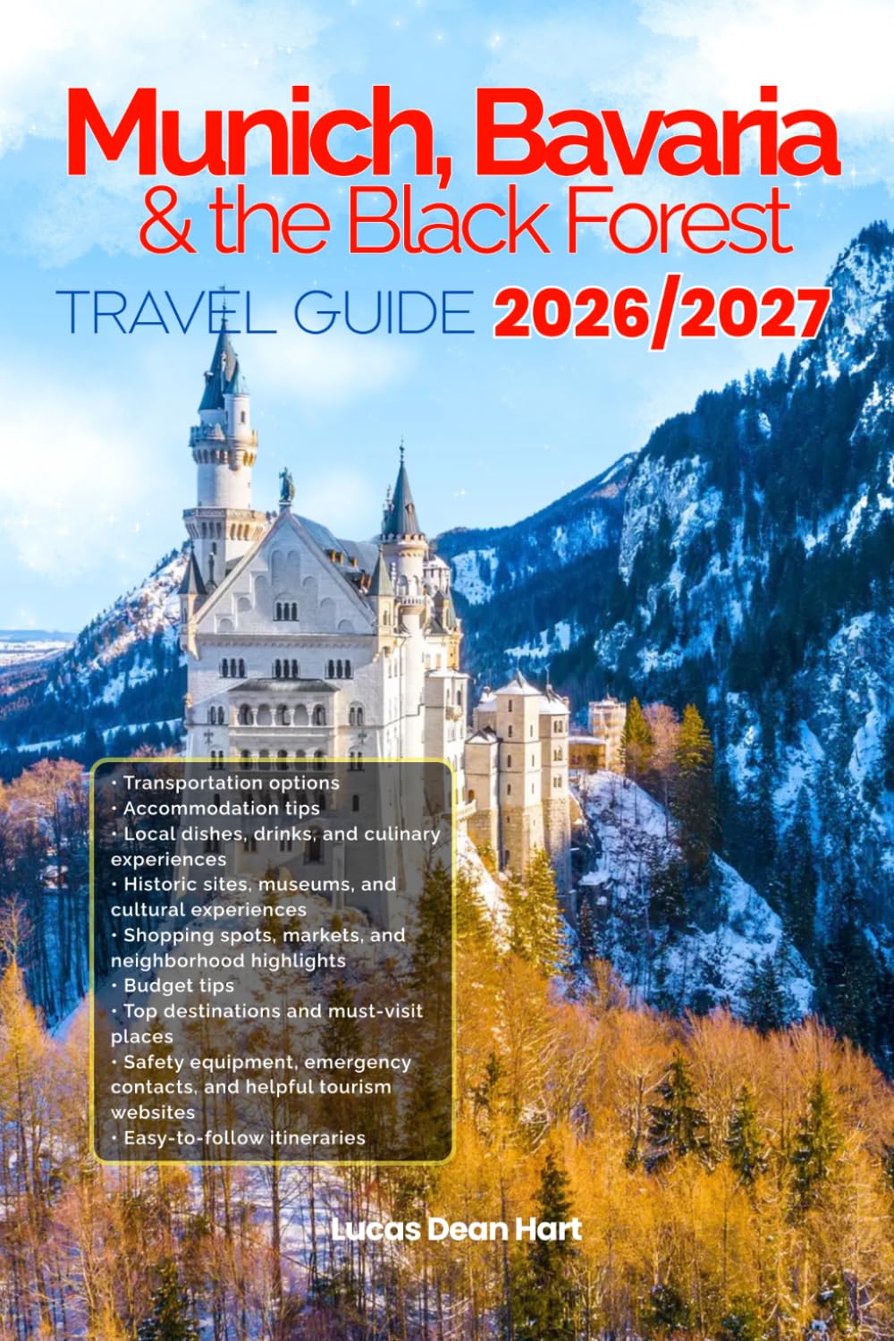 MUNICH, BAVARIA AND BLACK FOREST TRAVEL GUIDE 2026/2027: From Arrival to Departure, Your Practical Guide to Exploring Munich, Bavaria, and the Black ... Budget Advice, and Top Attractions.