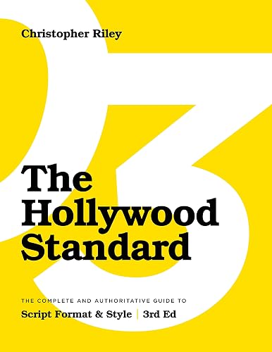 The Hollywood Standard - Third Edition: The Complete and Authoritative Guide to Script Format and Style (Library Edition)