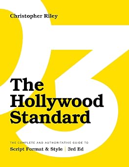The Hollywood Standard - Third Edition The Complete and Authoritative Guide to Script Format and Style LIBRARY EDITION