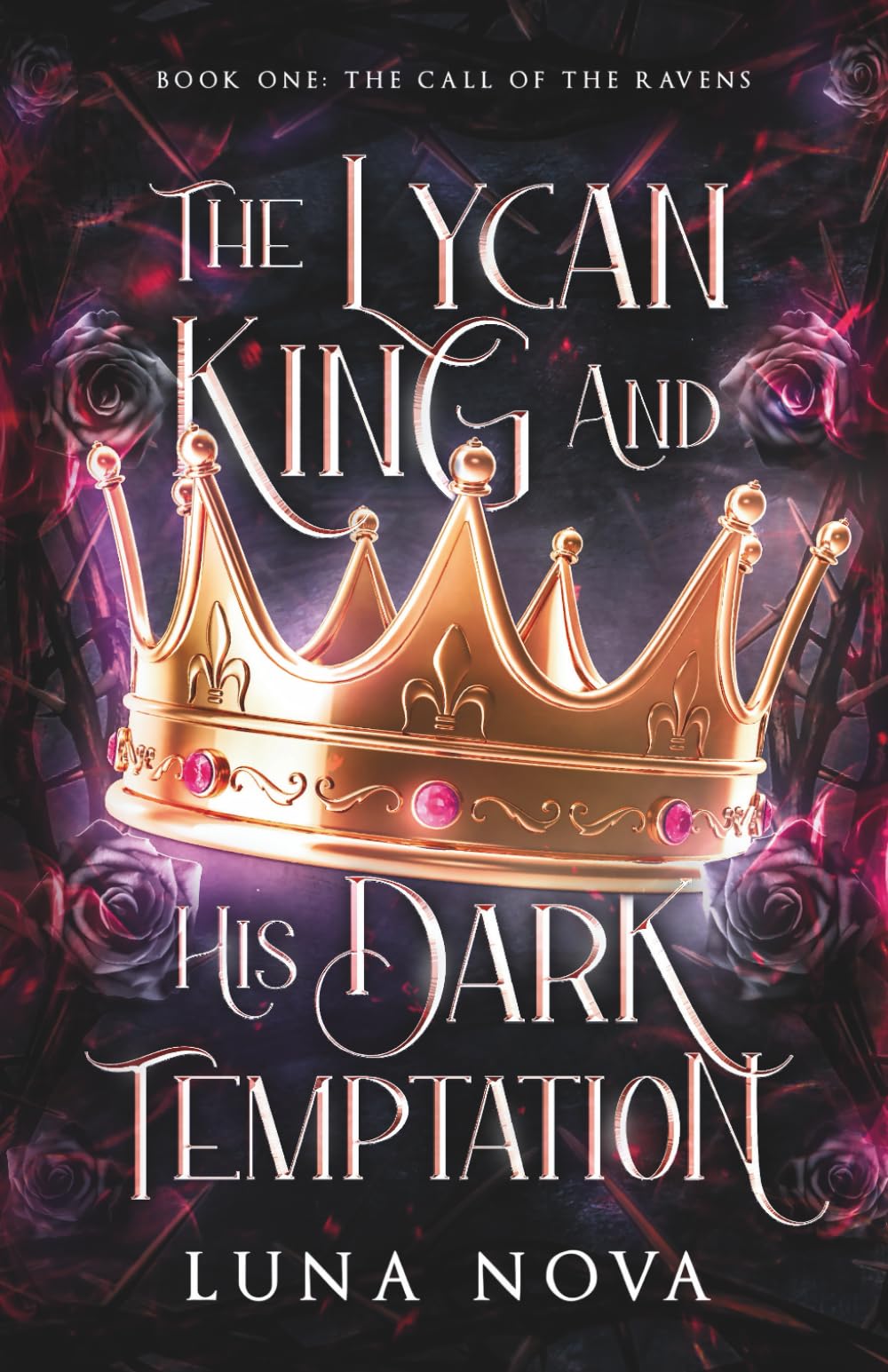 THE LYCAN KING AND HIS DARK TEMPTATION: BOOK 1: The Call of the Ravens