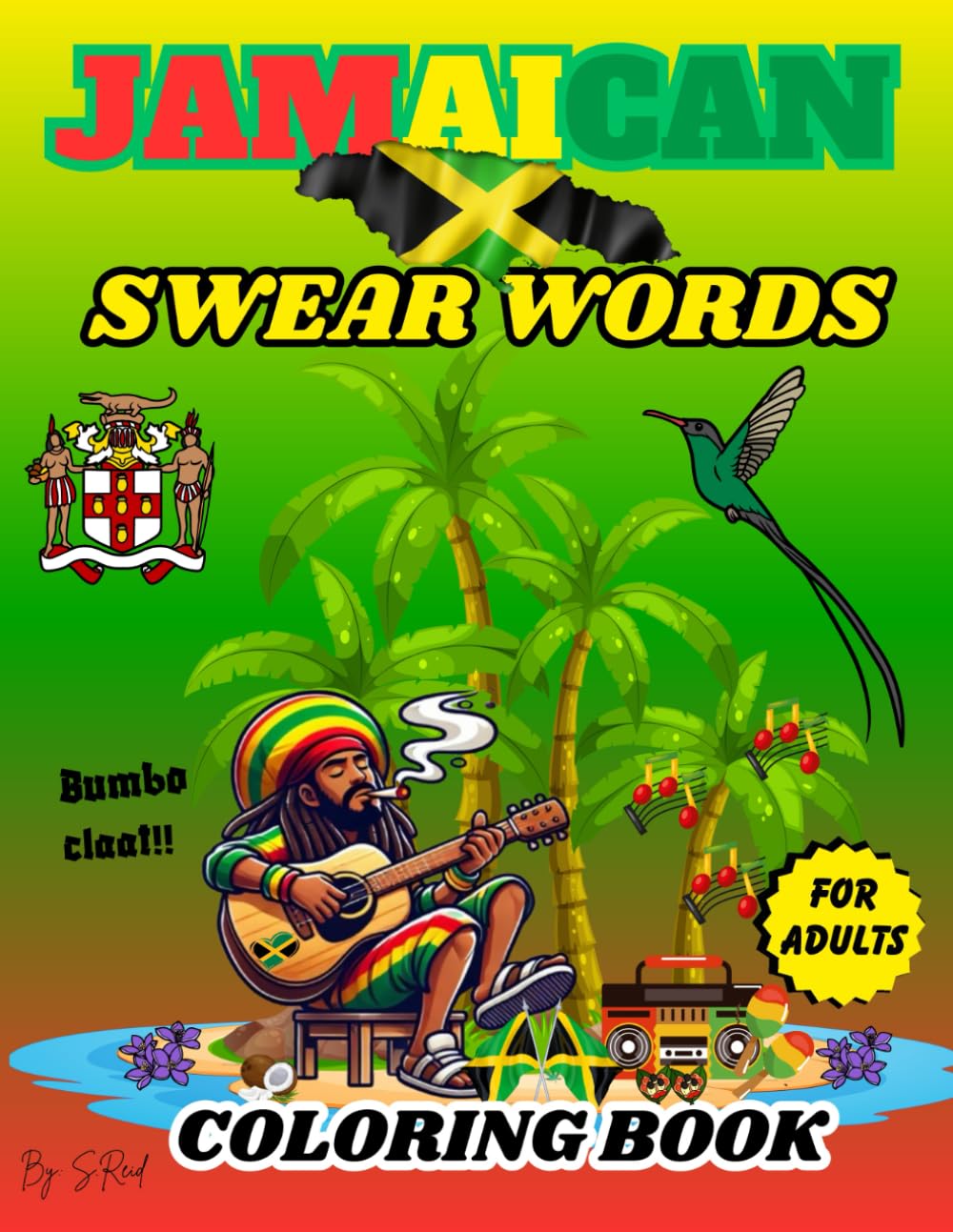 Jamaican Swear Words Coloring Book: A Fun and Stress-Relieving Coloring Book of Jamaican Swear Words for Adults.