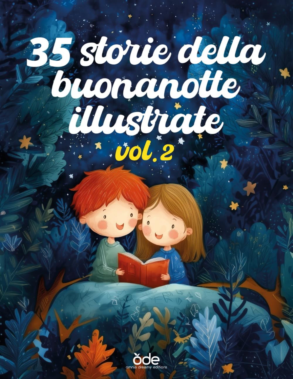 35 Storie della buonanotte illustrate vol.2: Fiabe a colori per bambini da 2 a 8 anni per accompagnare i piccoli lettori verso sogni bellissimi e ... mondi incantati e sogni che diventano realtà