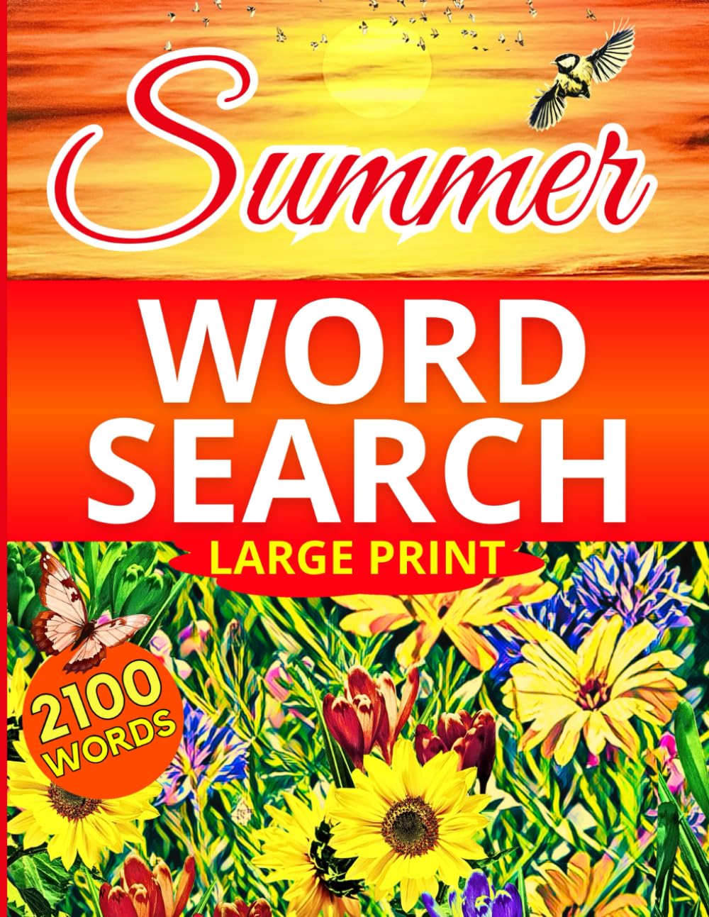 Summer Word Search Large Print: Puzzle Book For Adults And Seniors, With 100 Summer Themed Word Finds And 2100 Words To Discover.