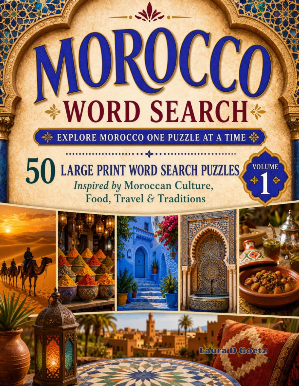MOROCCO Word Search | 50 Large Print Puzzles: Inspired by Moroccan Culture, Food, Travel and Traditions. Explore Morocco One Puzzle at a Time. Vol 1