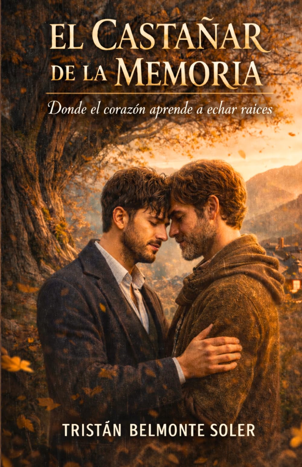 El castañar de la memoria: Una historia de romance rural gay sobre el poder de la memoria y el valor de empezar de nuevo (Latidos de la Tierra)