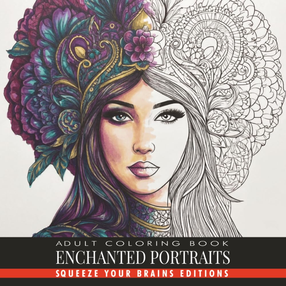 Enchanted Portraits: An Intricate Portrait Coloring Book for Adults Featuring Detailed Female Faces, Ornate Floral Crowns, and Mystical Botanical Patterns for Stress Relief