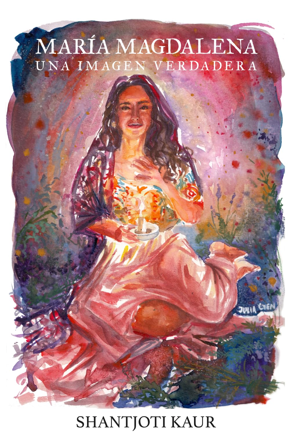 María Magdalena: Una imagen verdadera (El camino de la paz)