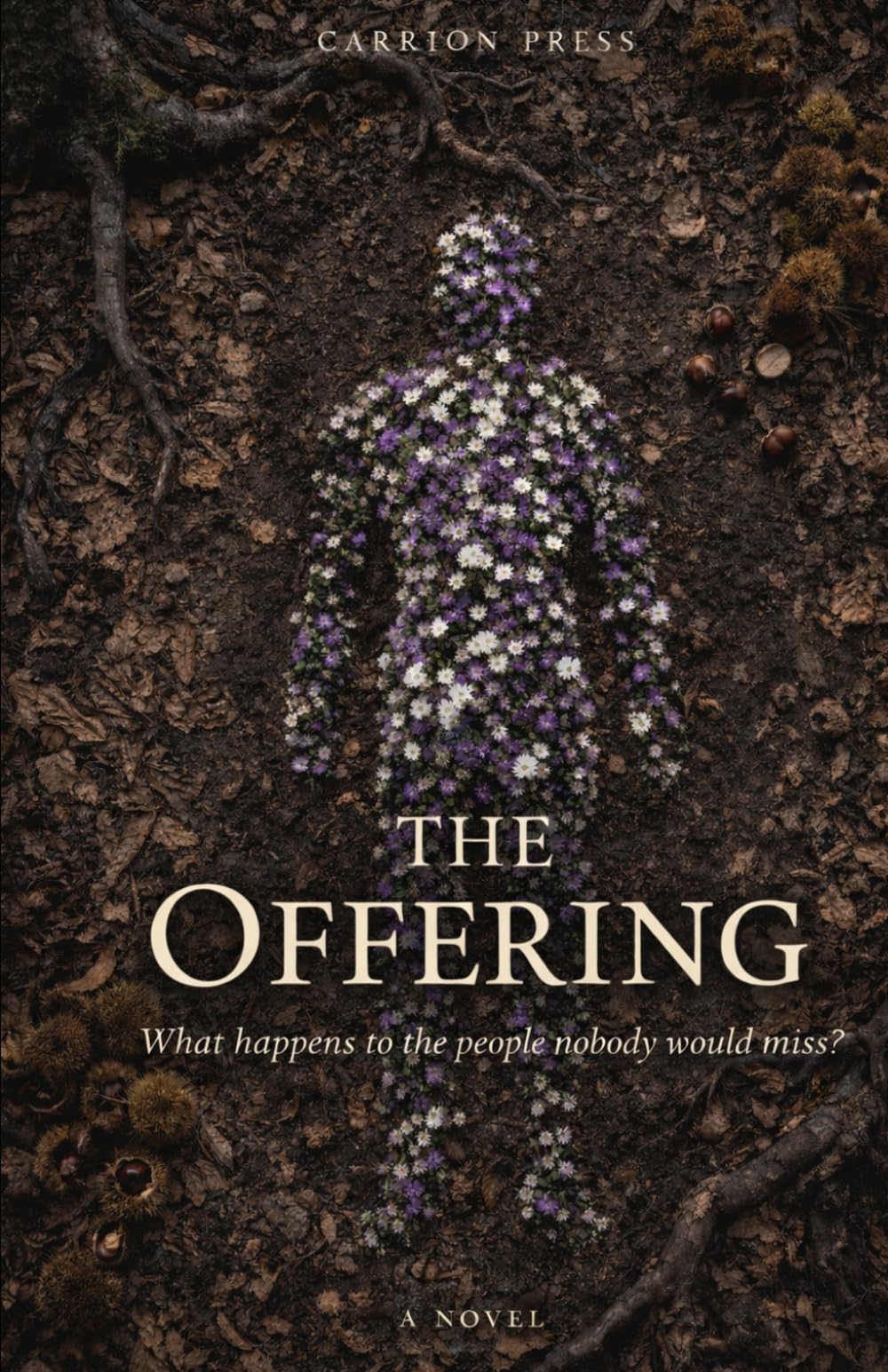 The Offering: What Happens to the People Nobody Would Miss (Carrion Press)