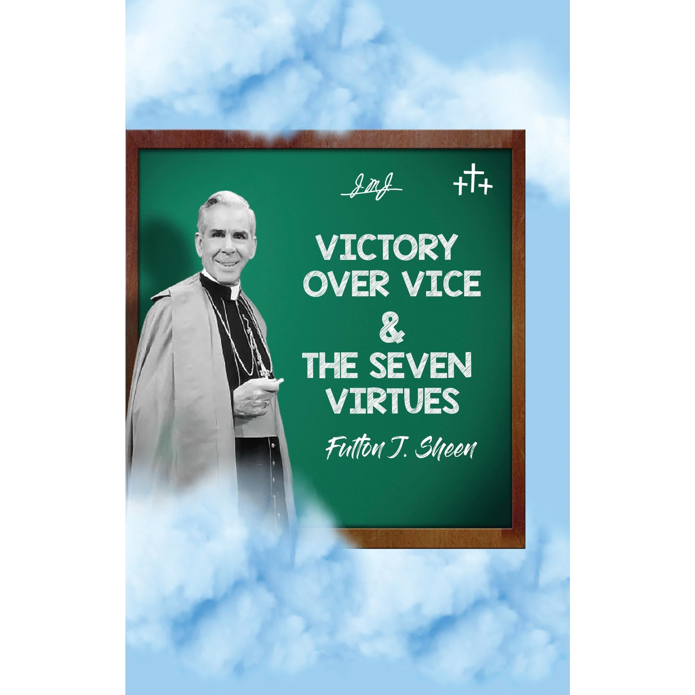 Victory Over Vice & The Seven Virtues
