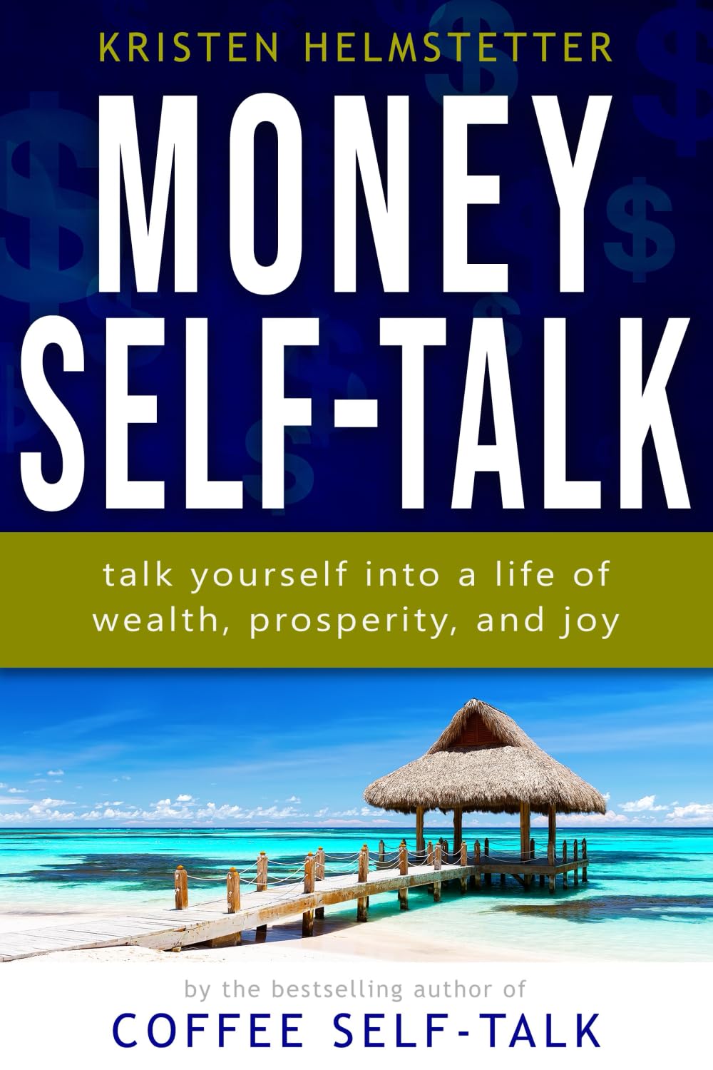 Money Self-Talk: Talk Yourself Into a Life of Wealth, Prosperity, and Joy